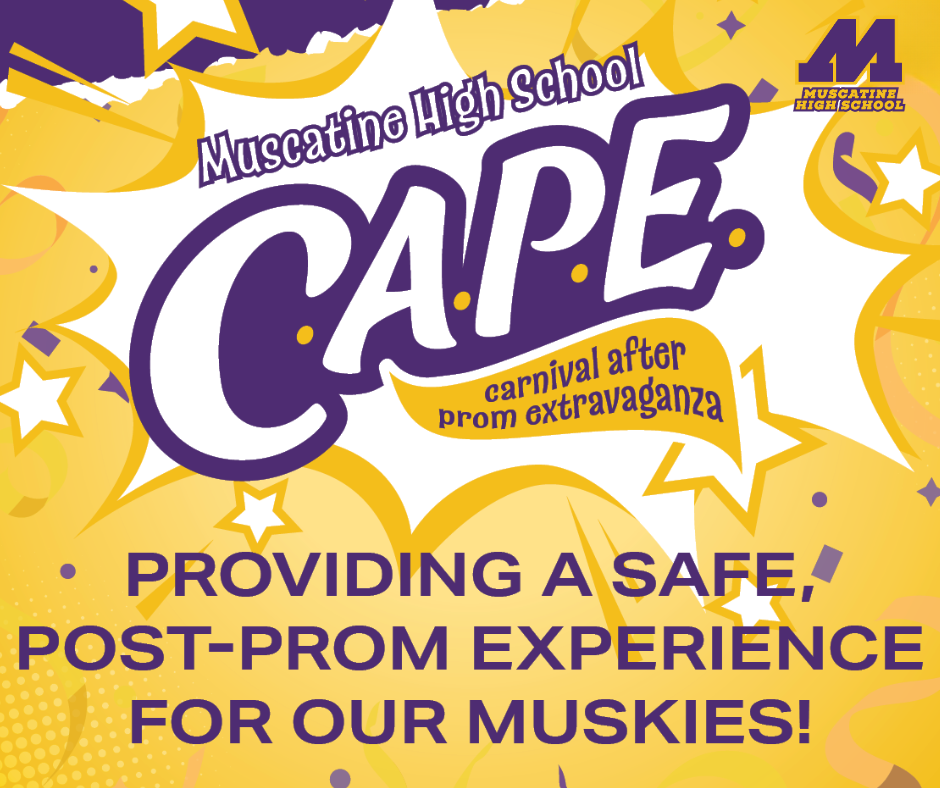 Muscatine High School Carnival after prom extravaganza event flyer. Picture with words that state providing a safe post-prom experience for our muskies. 